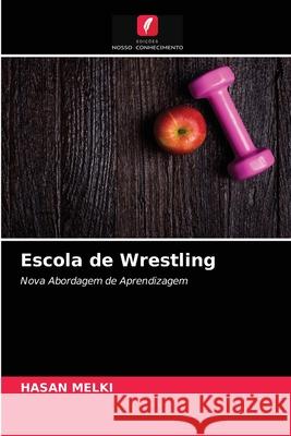 Escola de Wrestling Hasan Melki 9786203345186 Edicoes Nosso Conhecimento - książka