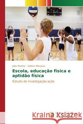 Escola, educação física e aptidão física Martins João 9786130158217 Novas Edicoes Academicas - książka