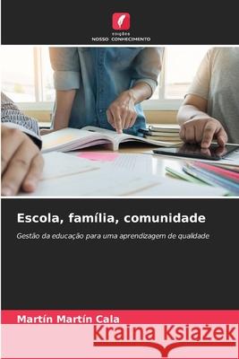 Escola, família, comunidade Cala, Martín Martín 9786208849078 Edições Nosso Conhecimento - książka