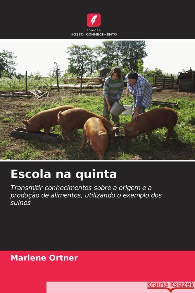 Escola na quinta Ortner, Marlene 9786208583323 Edições Nosso Conhecimento - książka
