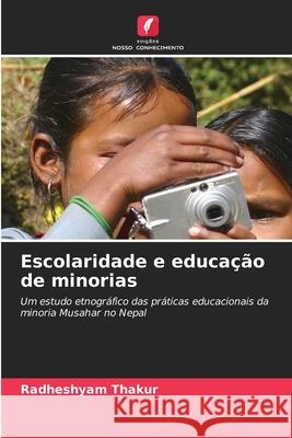 Escolaridade e educação de minorias Radheshyam Thakur 9786203110579 Edicoes Nosso Conhecimento - książka