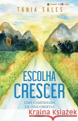 Escolha Crescer: Uma caminhada de descobertas T Sales 9786556420103 Cevi Producoes - książka