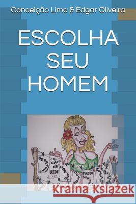 Escolha Seu Homem Edgar Rodrigues d Maria Conceicao Alves d 9781080339105 Independently Published - książka