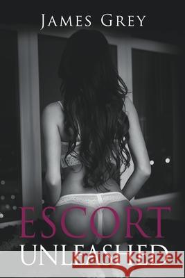 Escort Unleashed James Grey 9798201540661 Firefly - książka