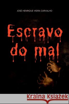 Escravo Do Mal Carvalho Jos? 9786584625396 Clube de Autores - książka