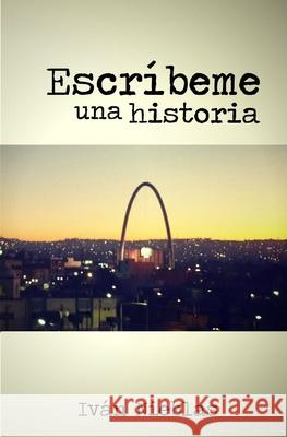 Escríbeme una historia Nieblas, Iván 9781657458314 Independently Published - książka