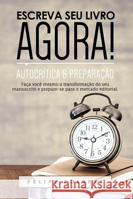 Escreva Seu Livro Agora!: Autocr Felipe Colbert 9788568758090 Cadmo - książka