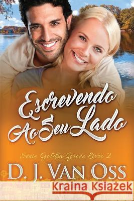 Escrevendo Ao Seu Lado D J Van Oss, Dandara Da Silva 9784824157409 Next Chapter - książka