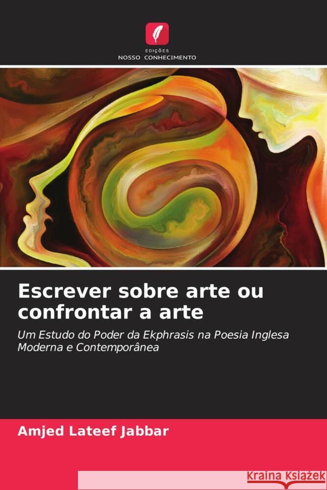 Escrever sobre arte ou confrontar a arte Jabbar, Amjed Lateef 9786208360733 Edições Nosso Conhecimento - książka