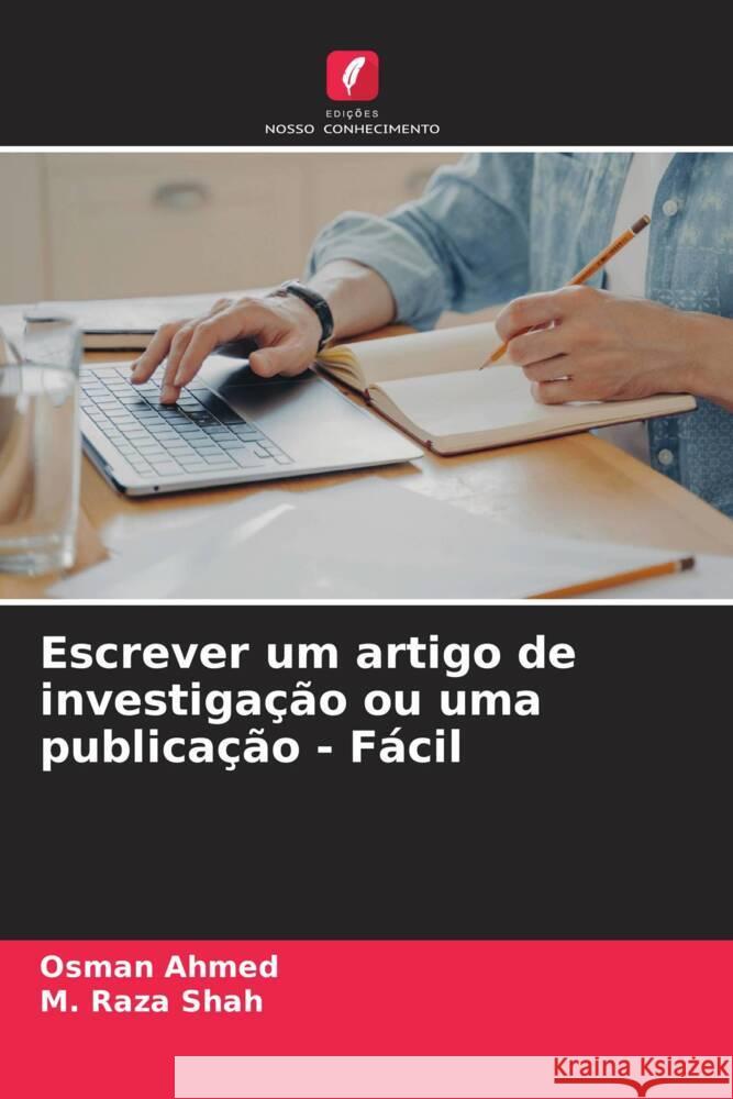 Escrever um artigo de investigação ou uma publicação - Fácil Ahmed, Osman, Shah, M. Raza 9786206318040 Edições Nosso Conhecimento - książka