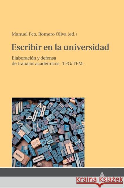 Escribir En La Universidad: Elaboración Y Defensa de Trabajos Académicos -Tfg/Tfm- Romero Oliva, Manuel Fco 9783631811740 Peter Lang Gmbh, Internationaler Verlag Der W - książka