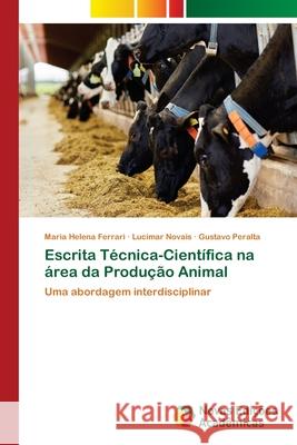 Escrita Técnica-Científica na área da Produção Animal Ferrari, Maria Helena 9786139608720 Novas Edicioes Academicas - książka
