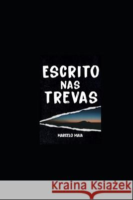 Escrito NAS Trevas Maia, Marcelo 9798424503979 Independently published - książka