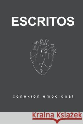 Escritos: conexion emocional Angel Ferreira   9798374635980 Independently Published - książka
