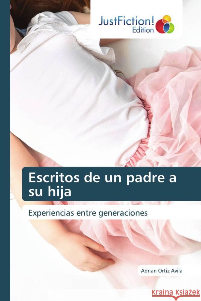 Escritos de un padre a su hija Ortiz Avila, Adrian 9786206745488 JustFiction Edition - książka