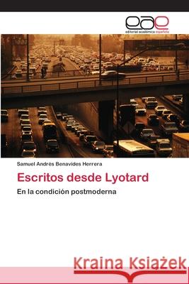 Escritos desde Lyotard Benavides Herrera, Samuel Andrés 9783659092664 Editorial Academica Espanola - książka