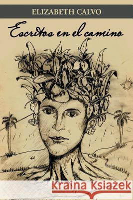 Escritos En El Camino Elizabeth Calvo 9781463383565 Palibrio - książka