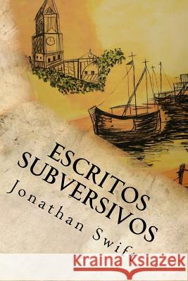Escritos Subversivos Jonathan Swift 9781539396550 Createspace Independent Publishing Platform - książka