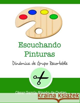Escuchando Pinturas César García-Rincón de Castro 9798403690256 Independently Published - książka