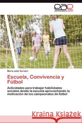 Escuela, Convivencia y Fútbol Vernieri María Julia 9783845486222 Editorial Acad Mica Espa Ola - książka