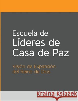 Escuela de L?deres de Casas de Paz Guillermo Maldonado 9781592725847 Ministerio Internacional El Rey Jesus - książka