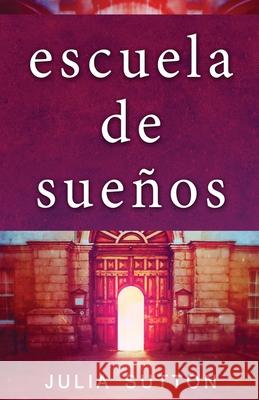Escuela de sue?os Julia Sutton Teresa Cano 9784824156099 Next Chapter - książka