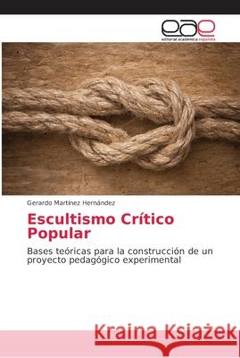 Escultismo Crítico Popular Martínez Hernández, Gerardo 9786202164283 Editorial Académica Española - książka