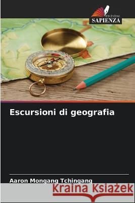 Escursioni di geografia Aaron Mongang Tchingang   9786206235293 Edizioni Sapienza - książka