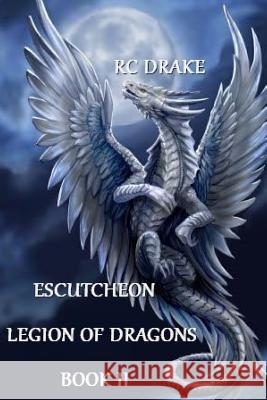 Escutcheon: Legion of Dragons Book 2 Rc Drake 9781091059771 Independently Published - książka