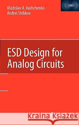 ESD Design for Analog Circuits Vladislav A. Vashchenko Andrei Shibkov 9781441965646 Springer - książka