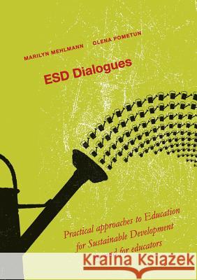 ESD Dialogues: Practical approaches to Education for Sustainable Development by and for educators Mehlmann, Marilyn 9789175699295 Books on Demand - książka