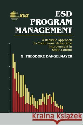 Esd Program Management: A Realistic Approach to Continuous Measurable Improvement in Static Control Dangelmayer, G. Theodore 9781461285007 Springer - książka