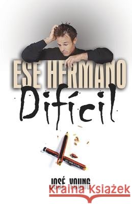 Ese hermano difícil Young, Jose 9789871219063 Ediciones Crecimiento Cristiano - książka