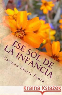 Ese sol de la infancia Marti Fabra, Carmen 9781508925415 Createspace - książka