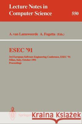 Esec '91: 3rd European Software Engineering Conference, Esec '91, Milan, Italy, October 21-24, 1991. Proceedings Lamsweerde, Axel Van 9783540547426 Springer - książka