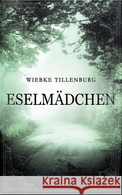 Eselmädchen Wiebke Tillenburg 9783740743017 Twentysix - książka
