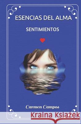 Esencias del Alma: Sentimientos Carmen Campos 9781549597763 Independently Published - książka