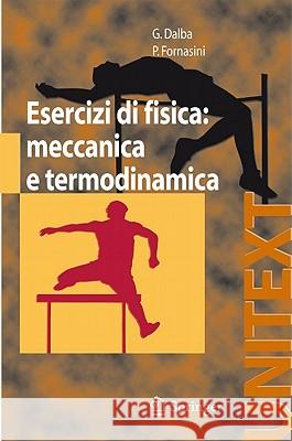 Esercizi Di Fisica: Meccanica E Termodinamica Dalba, G. 9788847004047 Springer - książka