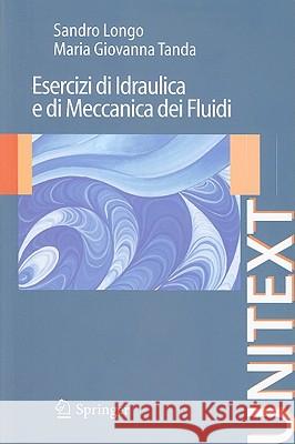 Esercizi Di Idraulica E Di Meccanica Dei Fluidi Longo, Sandro 9788847013476 Springer - książka