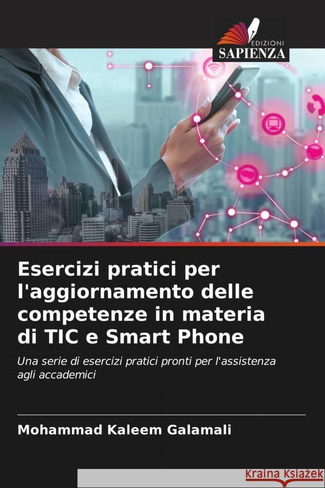 Esercizi pratici per l'aggiornamento delle competenze in materia di TIC e Smart Phone Mohammad Kaleem Galamali 9786207008032 Edizioni Sapienza - książka