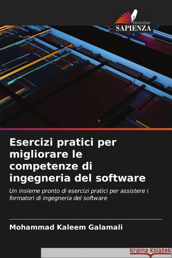 Esercizi pratici per migliorare le competenze di ingegneria del software Mohammad Kaleem Galamali 9786206983392 Edizioni Sapienza - książka