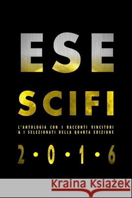 Esescifi 2016 Circolo Culturale Esescifi 9780244318512 Lulu.com - książka
