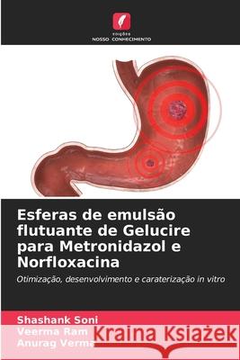 Esferas de emuls?o flutuante de Gelucire para Metronidazol e Norfloxacina Shashank Soni Veerma Ram Anurag Verma 9786207864713 Edicoes Nosso Conhecimento - książka