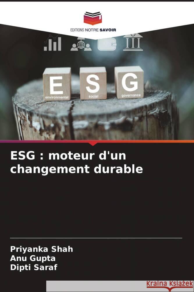 Esg: moteur d'un changement durable Priyanka Shah Anu Gupta Dipti Saraf 9786207053872 Editions Notre Savoir - książka