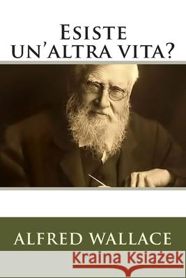 Esiste un'altra vita? Alfred Russell Wallace 9781511459167 Createspace Independent Publishing Platform - książka