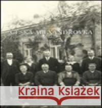 Česká Alexandrovka Bohuslav Andrš 9788070506448 Národní knihovna ČR - książka