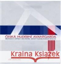 Česká hudební avantgarda Jiří Macek 9788026014911 Litera Proxima - książka