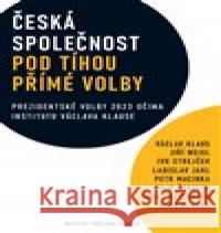 Česká společnost pod tíhou přímé volby Jiří Weigl 9788075420923 Institut Václava Klause - książka