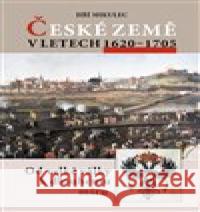 České země v letech 1621–1705 Jiří Mikulec 9788072775538 Libri - książka