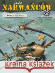 Eskadra Narwańców. Wydanie zbiorcze T.1-3 okł.A Pierre Veys, Jean-Michel Arroyo, Vincent Jagersch 9788368092042 Scream Comics - książka